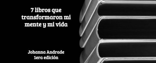 Fragmentos del Ebook “7 Libros que transformaron mi mente y mi vida”